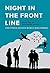 Night in the Front Line and Other Second World War Stories