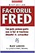 Factorul Fred - cum poate p...