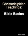 Christadelphian Teachings: Bible Basics