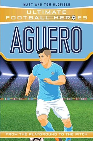 Ultimate Football Heroes: Aguero (Goal Machines 9): Collect them all!