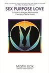 Sex Purpose Love:...