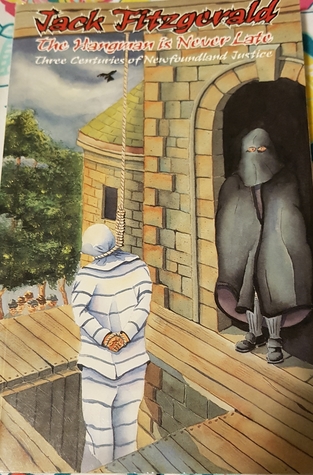 Hangman is Never Late, The: Three Centuries of Newfoundland Justice