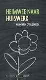 Heimwee naar huiswerk: gedichten over school