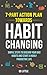 7-Part Action Plan Towards Habit Changing by Ed Little
