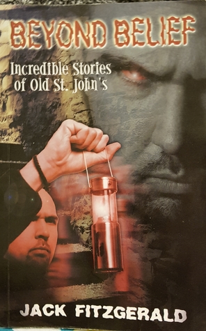 Beyond Belief: Incredible Stories of Old St. John's