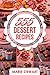 Dessert Recipes: 555 Desser...