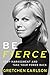 Be Fierce: Stop Harassment and Take Your Power Back