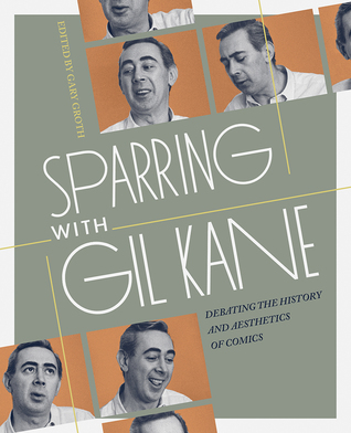 Sparring With Gil Kane: Debating The History and Aesthetics of Comics (Paperback)