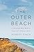 The Outer Beach: A Thousand...