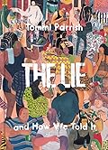 The Lie And How We Told It
