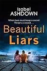 Beautiful Liars by Isabel Ashdown