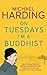 On Tuesdays I'm a Buddhist:...