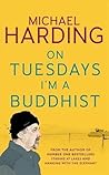 On Tuesdays I'm a Buddhist: Expeditions in an in-between world where therapy ends and stories begin
