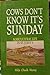 Cows Don't Know It's Sunday: Agricultural Life in St. John's (Social and Economic Studies, 65)