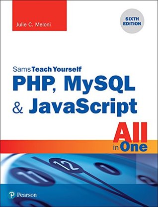 PHP, MySQL & JavaScript All in One, Sams Teach Yourself (Kindle Edition)
