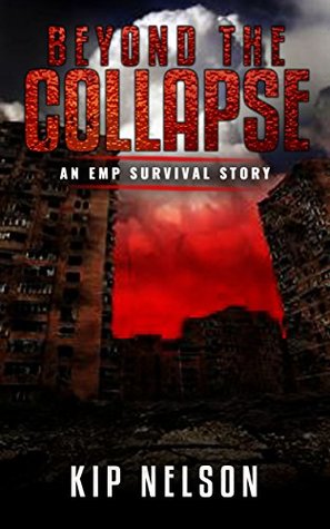 Beyond The Collapse: An EMP Survival Story (Kindle Edition)