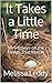 It Takes a Little Time: Min...