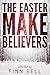 The Easter Make Believers