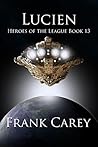 Lucien (Heroes of the League Book 13)