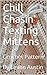 Chill Chasin' Texting Mitte...