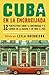 Cuba en la encrucijada: 12 perspectivas sobre la continuidad y el cambio en La Habana y en todo el país (Spanish Edition)