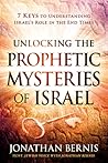Unlocking the Prophetic Mysteries of Israel: 7 Keys to Understanding Israel's Role in the End-Times Unlocking the Prophetic Mysteries of Israel: 7 Keys to Understanding Israel's Role in the End-Times