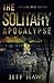 The Solitary Apocalypse: Fa...