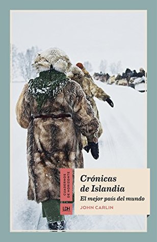 Portada de Crónicas de Islandia: El mejor país del mundo, de John Carlin