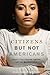 Citizens but Not Americans by Nilda Flores-Gonzalez