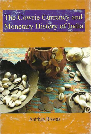 The Cowrie Currency and Monetary History of India