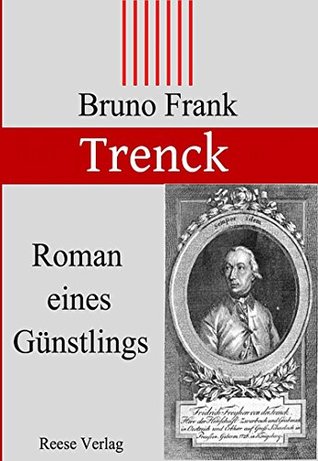 Trenck: Roman eines Günstlings (German Edition)