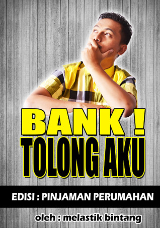 Bank! Tolong Aku - Edisi : Pinjaman Perumahan