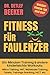 Fitness für Faulenzer by Detlef Beeker