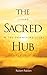 The Sacred Hub: Living in t...