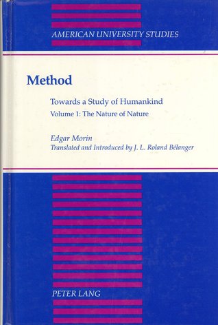 Method: Towards a Study of Humankind, Vol. 1: The Nature of Nature (American University Studies Series, No. 5, Philosophy, Vol. 3)