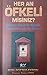 Her An Öfkeli Misiniz? Öfkenizi Denetim Altında Tutabilmek İçin Bir Kılavuz