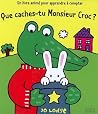 Que caches-tu Monsieur Croc ? by Jo Lodge Que caches-tu Monsieur Croc ? by Jo Lodge