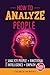How To Analyze People: A Co...
