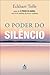 O Poder do Silêncio by Eckhart Tolle