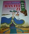The Sayings Of Han Fei Zi: The Severe Code Of The Legalist