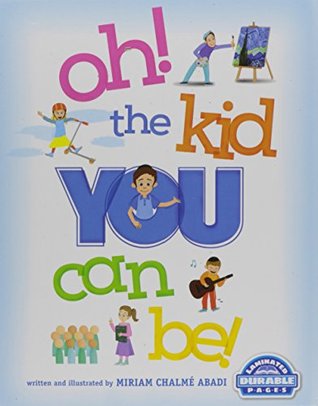 Oh! the Kid You Can Be! (Hardcover)