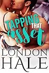 Tapping That Asset by London Hale