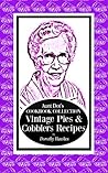 Aunt Dot's Cookbook Collection of Vintage Pies & Cobblers Rec... by Dorothy Hawkes