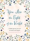 You Are the Light of the World: A Bible Quotes Journal to Guide and Inspire