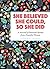 She Believed She Could, So She Did by Flora Waycott