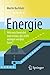 Energie – Wie verschwendet man etwas, das nicht weniger werde... by Martin Buchholz