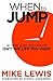 When to Jump: If the Job You Have Isn't the Life You Want