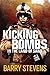 Kicking Bombs in the Land of Sand by Barry Stevens