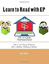 Learn to Read with EP: Part of the Easy Peasy All-in-One Homeschool (EP Reader Series)