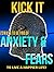Kick Anxiety : 23 Ways To G...